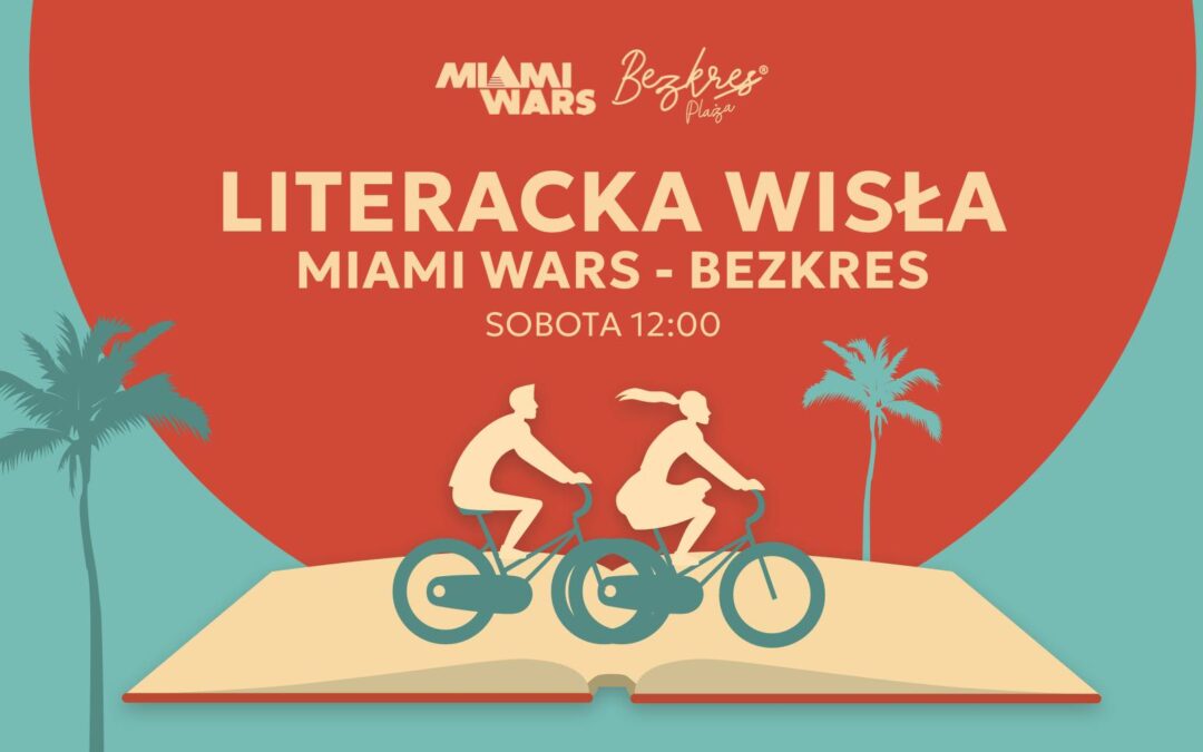 Literacka Wisła – Miami Wars – Bezkres!